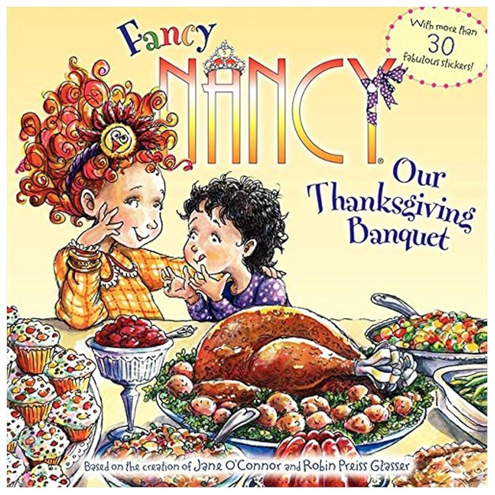 Fancy Nancy Our Thanksgiving Banquet: Jane O'Connor and Robin Preiss Glasser