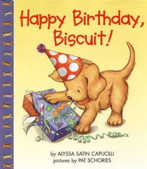 Happy Birthday, Biscuit! : Alyssa Satin Capucilli