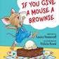If You Give a Mouse a Brownie : Laura Numeroff