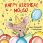 Happy Birthday, Mouse! : Laura Numeroff