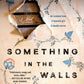 Something In The Walls