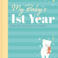 My Baby's 1st Year Keepsake Journal by IglooBooks