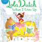 Lola Dutch When I Grow Up