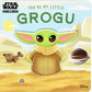 Star Wars: You're My Little Grogu by Grace Baranowski