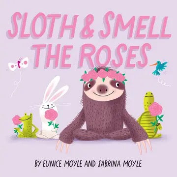Sloth and Smell The Roses