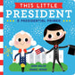 This Little President by Joan   Holub