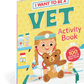 I Want to Be a Veterinarian Activity Book