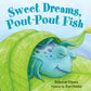 Sweet Dreams, Pout-Pout Fish:  #2
