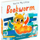 You're My Little Bookworm by Nicola Edwards